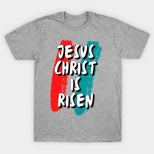 Jesus Christ is Risen T-Shirt